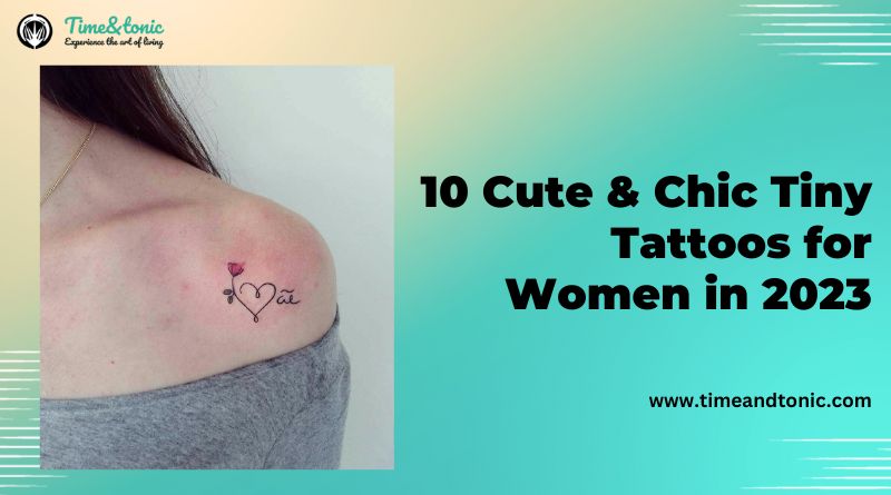 10 Cute & Chic Tiny Tattoos for Women in 2023