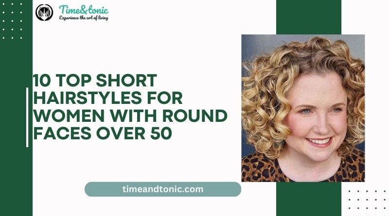 Short Hairstyles for Women with Round Faces over 50