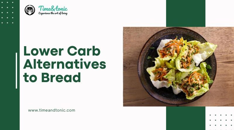 Lower Carb Alternatives to Bread