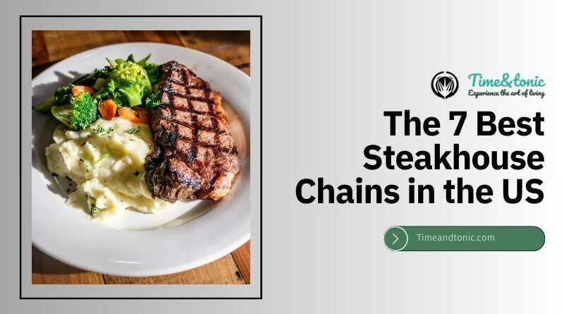 The 7 Best Steakhouse Chains in the US