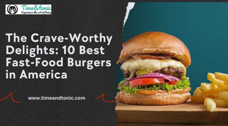 Best Fast-Food Burgers in America