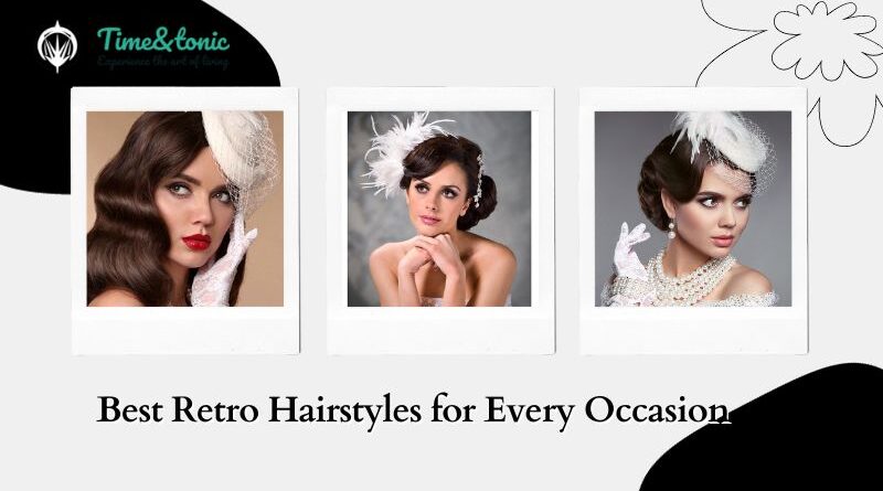Best Retro Hairstyles for Every Occasion