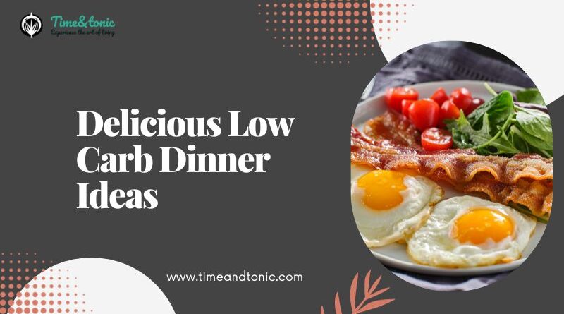Delicious Low Carb Dinner Ideas
