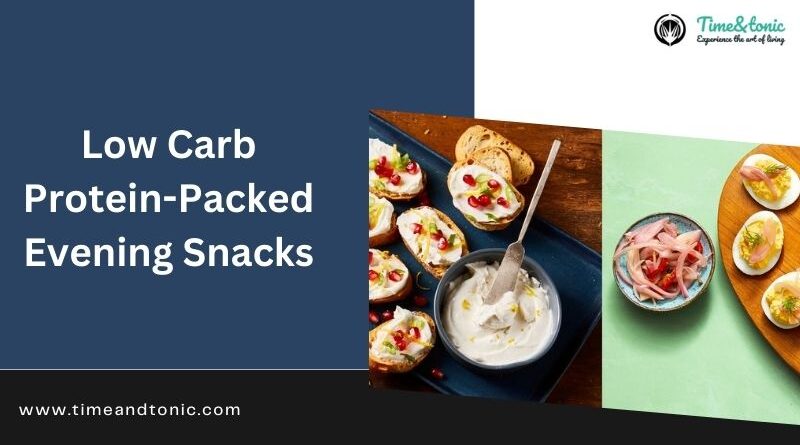 Low Carb Protein-Packed Evening Snacks