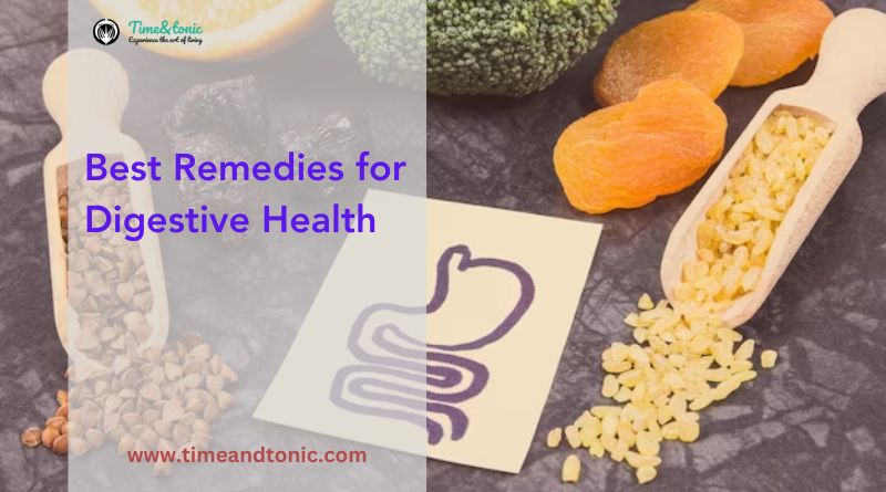 Best Remedies for Digestive Health
