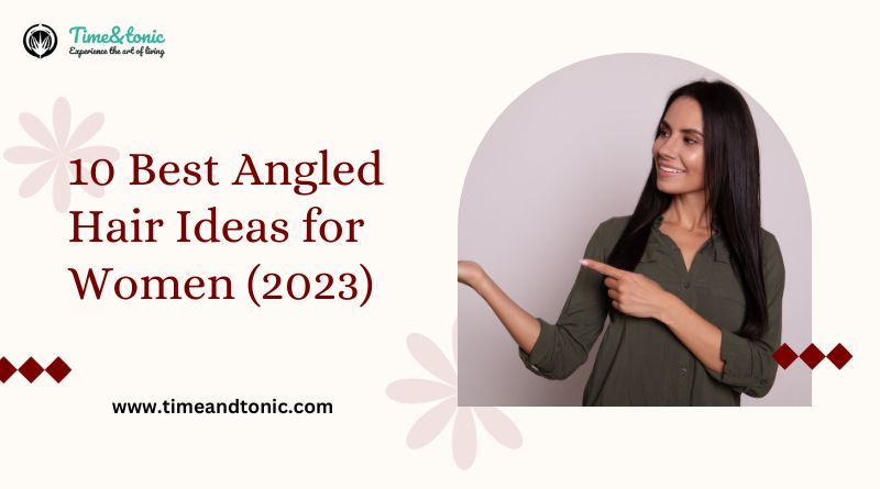 10 Best Angled Hair Ideas for Women (2023)