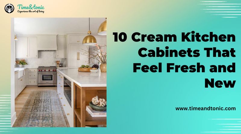 10 Cream Kitchen Cabinets That Feel Fresh and New