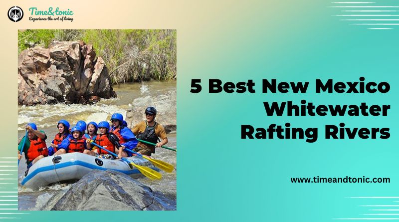 5 Best New Mexico Whitewater Rafting Rivers
