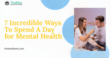 7 Incredible Ways To Spend A Day for Mental Health