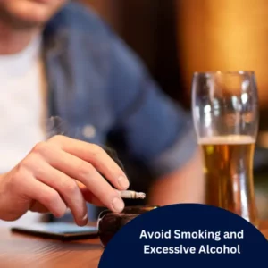 Avoid Smoking and Excessive Alcohol