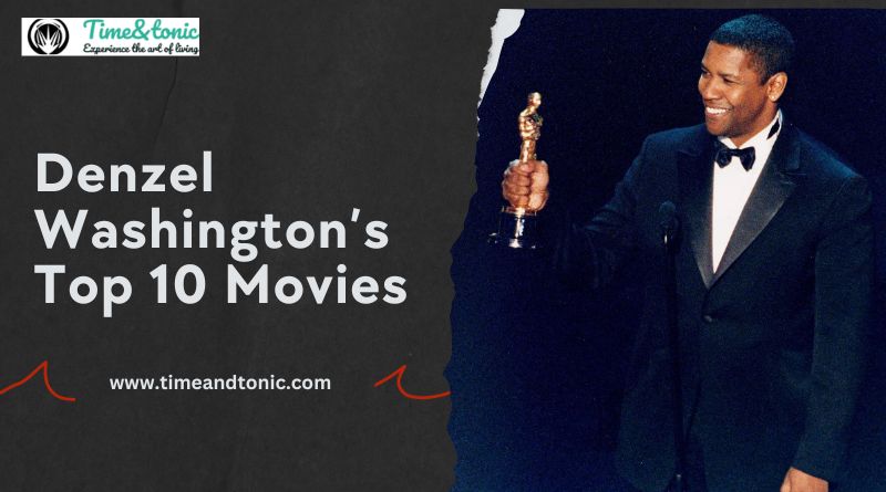 Denzel Washington's Top 10 Movies