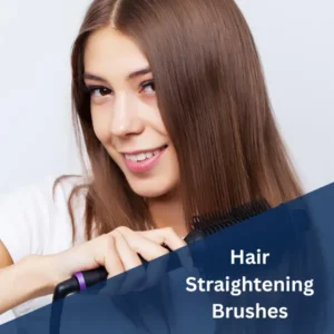 Hair Straightening Brushes