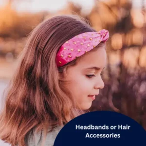 Headbands or Hair Accessories