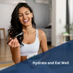 Hydrate and Eat Well