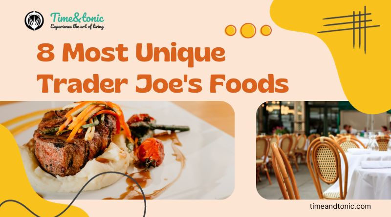 8 Most Unique Trader Joe's Foods