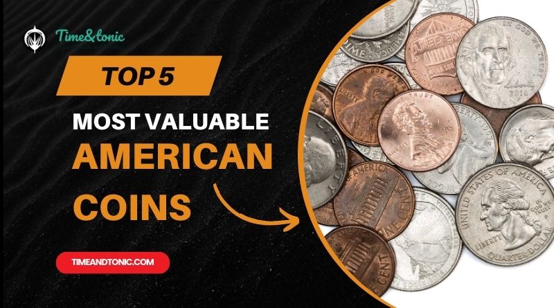Top 5 Most Valuable American Coins Still in Use
